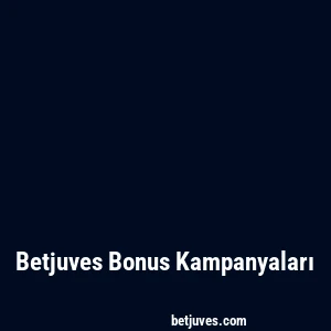 Betjuves Bonus Kampanyaları