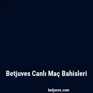 Betjuves Canlı Maç Bahisleri