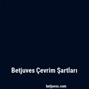 Betjuves Çevrim Şartları