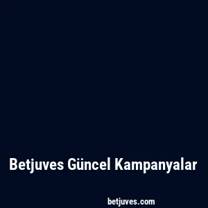Betjuves Güncel Kampanyalar