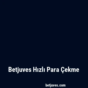 Betjuves Hızlı Para Çekme