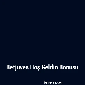 Betjuves Hoş Geldin Bonusu