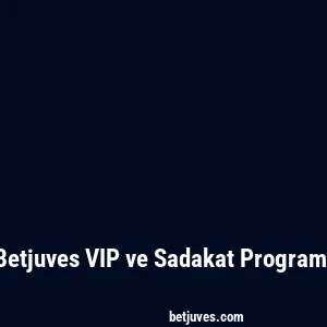 Betjuves VIP ve Sadakat Programı